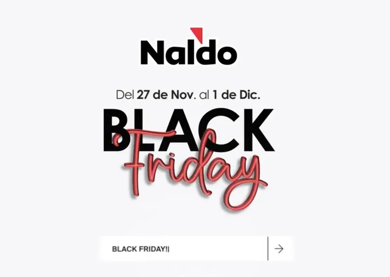 Empezó el Black Friday en Naldo: explosivos descuentos en sucursales y en el mejor canal digital del país