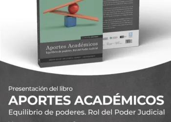 Presentan el libro «Aportes Académicos. Equilibrio de Poderes. Rol del Poder Judicial»