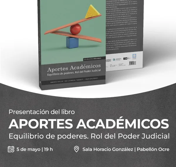 Presentan el libro «Aportes Académicos. Equilibrio de Poderes. Rol del Poder Judicial»